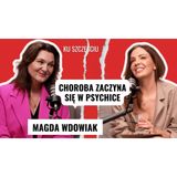 MAGDA WDOWIAK: Trauma, choroba i emocje. Jak ciało pokazuje to, czego nie chcesz widzieć?
