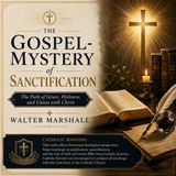 The Gospel-Mystery of Sanctification by Walter Marshall | Classic Christian Audiobook on Grace & Holiness Part 2