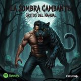HORROR CAST : LAS SOMBRAS DE LOS NAHUALES - RECOPILACION NAHUALES