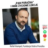"Pan Porażka" i inne życiowe lekcje. Rafał Hampel