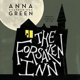 The Forsaken Inn by Anna Katharine Green | Full Audiobook | Audiobook Time