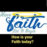 How is Your Faith Today?