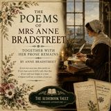 The Poems of Mrs. Anne Bradstreet Together with Her Prose Remains | America's First Great Poet Part 1