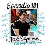 EP181: SER COLORISTA con Jose Espinosa