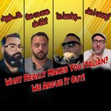 Ep. 46 - What Really Makes You Italian? We Argue It Out