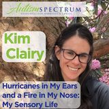 Hurricanes in My Ears and a Fire in My Nose: My Sensory Life with Kim Clairy