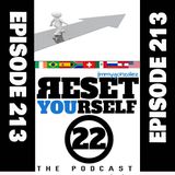 The Reset Yourself 22 Podcast (Episode 213) "Reset Forward into Who You can Become!"