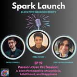 Passion Over Profession: A Teen Perspective on Dyslexia, Adulthood, and Happiness  w/ Neel Raikar