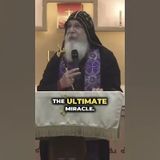 The Ultimate Miracle Is NOT Raising the Dead.
