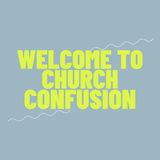 Church Confusion