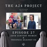 27 - 20th Century Women & Trespass Against Us