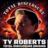 The UFO Encounter that ALTERED My Reality| The Origin Story| Total Disclosure