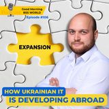 #106 How Ukrainian IT is developing abroad