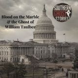 Blood on the Marble & the Ghost of William Taulbee