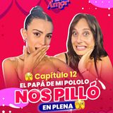 "El papa de mi novio nos pilló en plena"