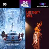 95. Ghostbusters Frozen Empire & Late Night With The Devil