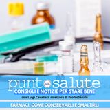 Come conservare i farmaci - Luigi Cavalieri, Dir. ProfiloSalute - Radio Salute