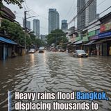 Heavy rains flood Bangkok, displacing thousands to community shelters