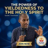 THE POWER OF YIELDEDNESS TO THE HOLY SPIRIT