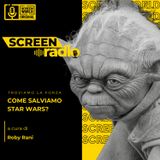 Come possiamo salvare Star Wars? - ScreenRadio