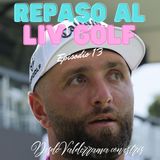 Episodio 13: ‘Repaso’ al LIV Golf. Desde Valderrama con estrés