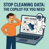 Stop Cleaning Data: The Copilot Fix You Need