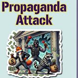 Propaganda Attack