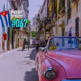 #067 | Vai pra Cuba, Editor! - Parte 2