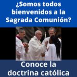 ¿Somos todos bienvenidos a la Sagrada Comunión? Conoce la doctrina católica sobre este tema.