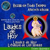 Laudes del dia de hoy. LAUDES DOMINGO 18 DE ENERO 2026 ✟ Liturgia de las Horas. ✟ CAMINO NEOCATECUMENAL.