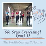 66: Stop Exercising (part 1)