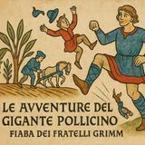 LE AVVENTURE DEL GIGANTE POLLICINO -  Fiaba tradizionale dei Fratelli Grimm