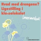 Hvad med drengene? Ligestilling i klasselokalet.