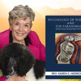 Psychology of the Soul and the Paranormal with Rev. Karen E. Herrick, PhD