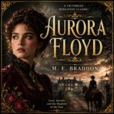 Aurora Floyd | Mary Elizabeth Braddon Audiobook (Victorian Mystery, Romance & Sensation Novel Classic) Part 1