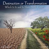 OM 6: Transformation or Destruction
