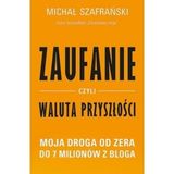 Michał Szafrański „Zaufanie czyli waluta przyszłości” – recenzja