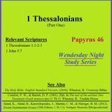 Wednesday Night Study Series - 1 Thessalonians Part 1 - Papyrus 46, Trinity, Oldest Evidence