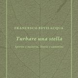 Francesco Bevilacqua "Turbare una stella"