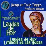 LAUDES DE HOY VIERNES 17 DE JULIO 2026. CAMINO NEOCATECUMENAL. LITURGIA DE LAS HORAS.