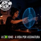 Café Brasil Expresso 1040 - A vida por assinatura