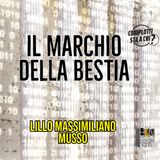 IL MARCHIO DELLA BESTIA - LILLO MASSIMILIANO MUSSO - Complottista a chi?