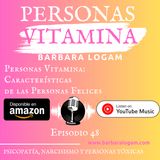 48. Personas Vitamina: Características de las Personas Felices.