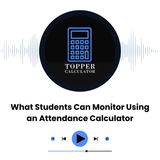 What Students Can Monitor Using an Attendance Calculator