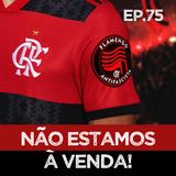EP#75 - Flamengo e a polêmica do patrocínio queima-filme