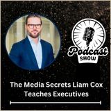 The Media Secrets Liam Cox Teaches Executives