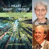 Mary Frohlich, One On One Interview | The Heart at the Heart of the World