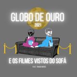 Globo de Ouro 21 e os filmes vistos do sofá (feat. Thiago Neres) - DIVÃ DO AUDIOVISUAL 2.0 #006
