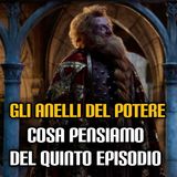 Gli Anelli del Potere: cosa pensiamo del quinto episodio (con Nicola Nannerini)