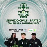 Servizio Civile - Parte 2 - con Alessia Innocenti, Lorenzo Cardinali e Luca Frusi - Ep.16
